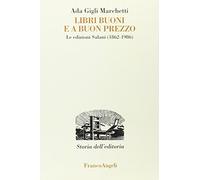 Libri buoni e a buon prezzo. Le edizioni Salani (1862-1986)