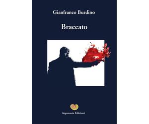 Libri Burdino Gianfranco - Braccato