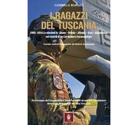 Libri Burgio Carmelo - I Ragazzi Del Tuscania. 1980-2010 Le Missioni In Libano-B