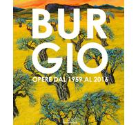 Libri Burgio. Opere Dal 1959 Al 2016. Catalogo Della Mostra (Reggio Emilia, 16 S