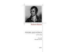 Libri Burns Robert E. - Poems And Songs (1774-1796). Testo Inglese A Fronte. Edi