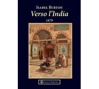 Libri Burton Isabel - Verso L'india. 1879