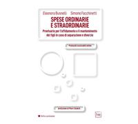 Spese Ordinarie E Straordinarie. Prontuario Per L'Affidamento E Il Mantenimento