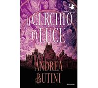 Libri Butini Andrea - Il Cerchio Di Luce