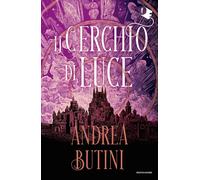 Libri Butini Andrea - Il Cerchio Di Luce