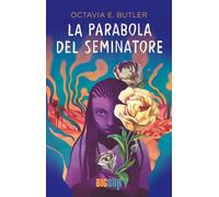 LA PARABOLA DEL SEMINATORE - BUTLER OCTAVIA E. - Sur