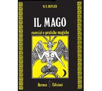 Libri Butler W. E. - Il Mago. Esercizi E Pratiche Magiche