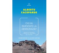 Libri Cacopardo Alberto M. - Chi Ha Inventato La Democrazia? Modello Fraterno E