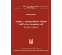 Integrare la tutela giuridica dell'ambiente con le scienze comportamentali. Un'analisi introduttiva