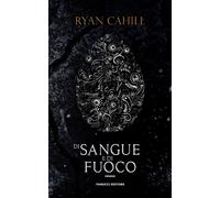 DI SANGUE E FUOCO. THE BOUND AND THE BROKEN. VOL. 1 - CAHILL RYAN - Fanucci