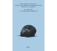 Libri Cailleux Roland / Parmeggiani Carlo Alberto - Il Riccio E Altre Bestiariet
