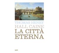 Libri Caine Hall - La Citta Eterna