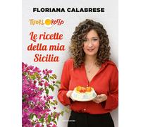 Libri Calabrese Tuorlosso Floriana - Le Ricette Della Mia Sicilia