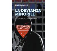 Libri Calabrò Giusy - La Devianza Minorile. Il Fenomeno Youth Gangs