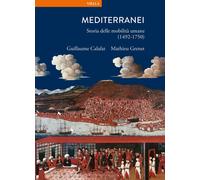 Libri Calafat Guillaume / Grenet Mathieu - Mediterranei. Storia Delle Mobilita U