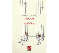 Libri Calafell Mireia - Noi, Chi. Ediz. Italiana E Catalana