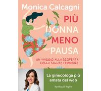 Libri Calcagni Monica - Piu Donna Meno Pausa