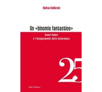 Libri Calderoni Andrea - Un Binomio Fantastico. Gianni Rodari E L'insegnamento D