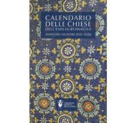 Libri Calendario Delle Chiese Dell'emilia Romagna. Anno Del Signore 2025-2026