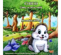 Chico. Siamo un'unica realtà. Ediz. illustrata - Califano Alessandra