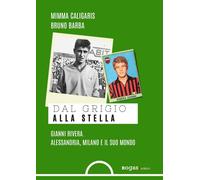 Libri Caligaris Mimma / Bruno Barba - Dal Grigio Alla Stella. Gianni Rivera. Ale
