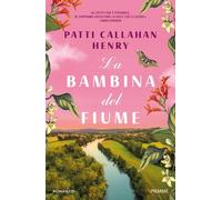 Libri Callahan Henry Patti - La Bambina Del Fiume