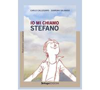 Libri Callegaro Carlo Matteo - Io Mi Chiamo Stefano