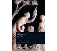 Libri Callimaco - Inni-Epigrammi-Ecale. Testo Greco A Fronte