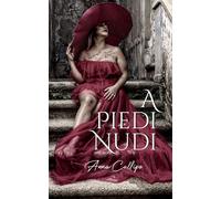 Libri Callipo Anna - A Piedi Nudi
