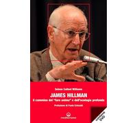 Libri Calloni Williams Selene - James Hillman. Il Cammino Del Fare Anima E Dell'
