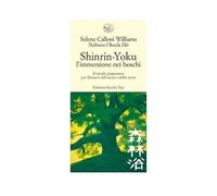 Libri Calloni Williams Selene / Okuda Do Noburu - Shinrin-Yoku. L'Immersione Nei