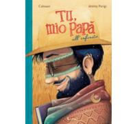 Libri Calouan - Tu, Mio Papa All'infinito. Ediz. A Colori
