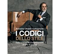 Libri Caltagirone Antonino Ubaldo - I Codici Dello Stile. Dalla Scienza Dei Comp