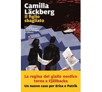 Libri Camilla Läckberg - Il Figlio Sbagliato. I Delitti Di Fjallbacka #11