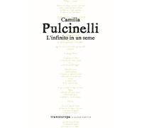 Libri Camilla Pulcinelli - L'infinito in un seme - 2023