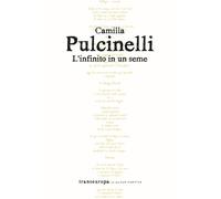 Libri Camilla Pulcinelli - L'infinito in un seme - 2023