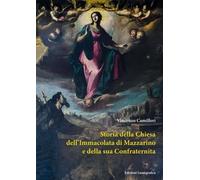 Libri Camilleri Vincenzo - Storia Della Chiesa Dell'immacolata Di Mazzarino E De