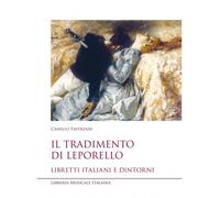 Libri Camillo Faverzani - Il Tradimento Di Leporello. Libretti Italiani E Dintor