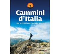 Libri Cammini D'italia. 100 Spettacolari Itinerari A Piedi