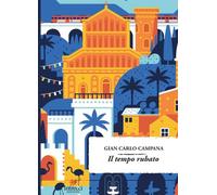 Libri Campana Gian Carlo - Il Tempo Rubato