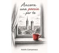 Libri Campanacci Adolfo - Ancora Una Poesia... Per Te