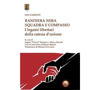 Libri Campion Leo - Bandiera Nera Squadra E Compasso. I Legami Libertari Della C