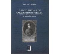 Libri Cancelliere M. Pina - Lo Stato Feudale Dei Caracciolo Di Torella. Poteri,