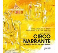 Libri Candeloro Jacopo / Soriato Bruno - Circo Narrante. La Vera Storia Della No