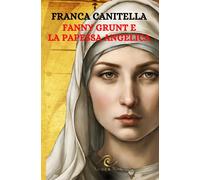 Libri Canitella Franca - Fanny Grunt E La Papessa Angelica