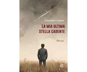 Libri Cannito Fernando - La Mia Ultima Stella Cadente