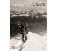 Libri Canova Michela - Di Roccia E Di Cuore. 1954-2024. 70 Anni Di Solidarieta