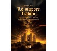 Libri Canzio Dusi - Lo Stupore Tradito. L'epopea Di Federico Ii Di Svevia E Il T