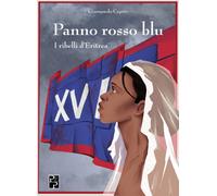 Libri Capitò Giampaolo - Panno Rosso Blu. I Ribelli D'eritrea