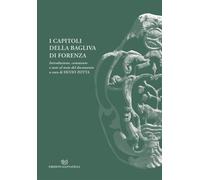 Libri Capitoli Della Bagliva Di Forenza. Introduzione, Commento E Note Al Testo